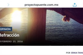 Refracción: cultura & atardeceres en Sonora. Una columna para Proyecto Puente.