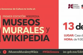 #WikiSonora Primer editatón sobre Museos y Murales en Sonora.